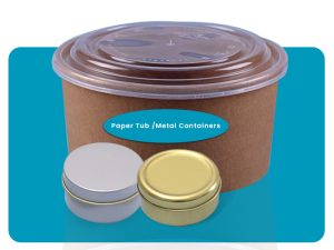 Paper Tub/Metal Containers